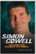 Simon Cowell - The Man Who Changed the World