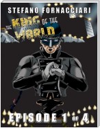 The King of the World: Episode 1 of 4