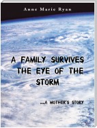 A Family Survives the Eye of the Storm