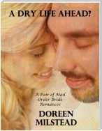 A Dry Life Ahead? – a Pair of Mail Order Bride Romances