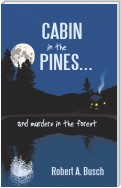 Cabin in the Pines. . .
