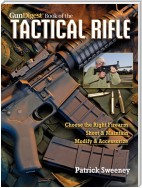 The Gun Digest Book of the Tactical Rifle