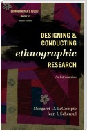 Designing and Conducting Ethnographic Research