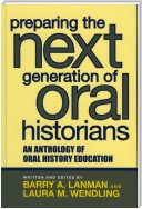 Preparing the Next Generation of Oral Historians