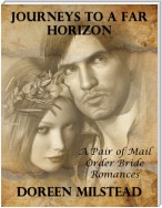 Journeys to a Far Horizon – a Pair of Mail Order Bride Romances