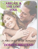Abigail & the Lost Soul: A Mail Order Bride Romance
