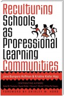 Reculturing Schools as Professional Learning Communities