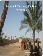 Desert Prince, Exiled Princess