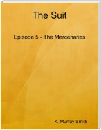 The Suit Episode 5 - The Mercenaries