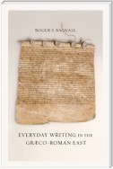 Everyday Writing in the Graeco-Roman East