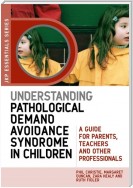 Understanding Pathological Demand Avoidance Syndrome in Children