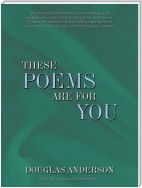 These Poems Are for You