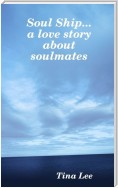 Soul Ship...a Love Story about Soulmates