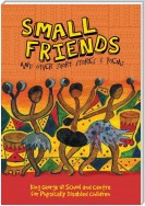 Small Friends and other stories and poems