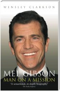 Mel Gibson - Man on a Mission