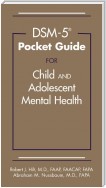 DSM-5® Pocket Guide for Child and Adolescent Mental Health