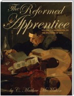 The Reformed Apprentice Volume 3: A Workbook On the Doctrine of God