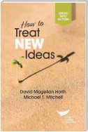 How to Treat New Ideas