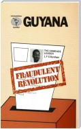 Guyana: Fraudulent Revolution