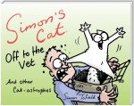 Simon's Cat Off to the Vet . . . and Other Cat-astrophes