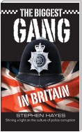 The Biggest Gang in Britain - Shining a Light on the Culture of Police Corruption