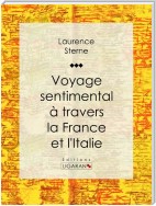 Voyage sentimental à travers la France et l'Italie