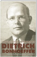 The Collected Sermons of Dietrich Bonhoeffer