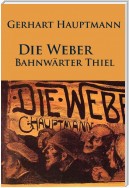 Die Weber / Bahnwärter Thiel