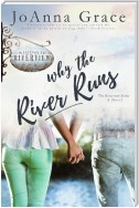 Why The River Runs