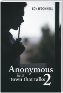 Anonymous in a Town That Talks 2