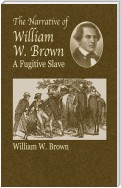 The Narrative of William W. Brown, a Fugitive Slave