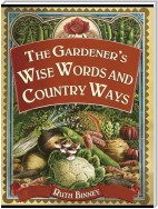 The Gardener's Wise Words and Country Ways