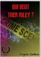 Qui veut tuer Riley ?