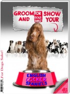 Groom & Show your English Cocker Spaniel