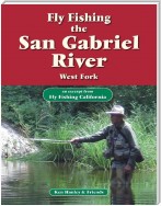 Fly Fishing the San Gabriel River, West Fork