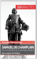 Samuel de Champlain et l'exploration de la Nouvelle-France (Grandes découvertes)