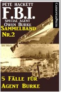 5 Fälle für Agent Burke - Sammelband Nr. 2 (FBI Special Agent)