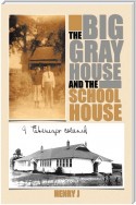 The Big Gray House and the School House