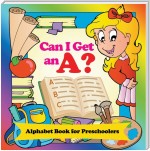 Can I Get an A? Alphabet Book for Preschoolers