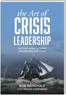 The Art of Crisis Leadership