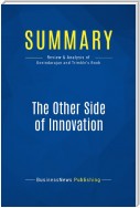 Summary: The Other Side of Innovation