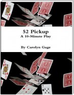 52 Pickup : A 10 - Minute Play