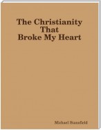 The Christianity That Broke My Heart