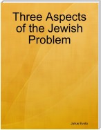 Three Aspects of the Jewish Problem