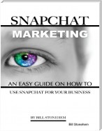 Snapchat Marketing: An Easy Guide On How to Use Snapchat for Business