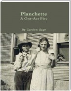 Planchette: A One - Act Play