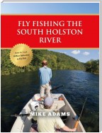 Fly Fishing the South Holston River