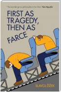 First As Tragedy, Then As Farce