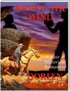 Riding the Wind: A Pair of Historical Romances