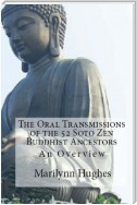 The Oral Transmissions of the 52 Soto Zen Ancestors: An Overview